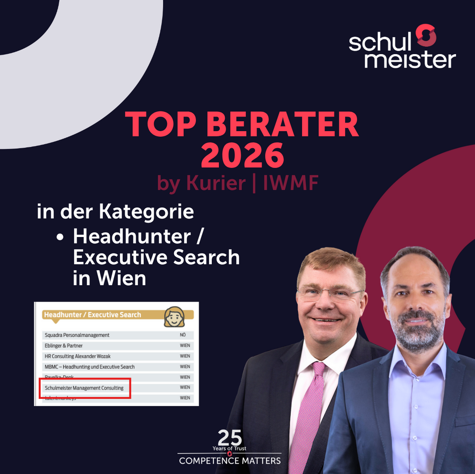 Top Berater 2026 / Executive Search & Headhunter in Wien Schulmeister by Kurier und IWMF - Beste Personalberater Österreichs 