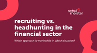 schulmeister logo and title: recruiting vs. headhunting in the financial sector